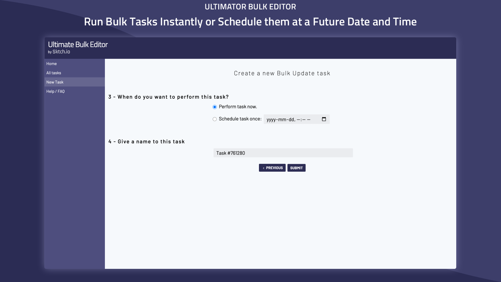 Bulk tasks can run instantly or on a schedule